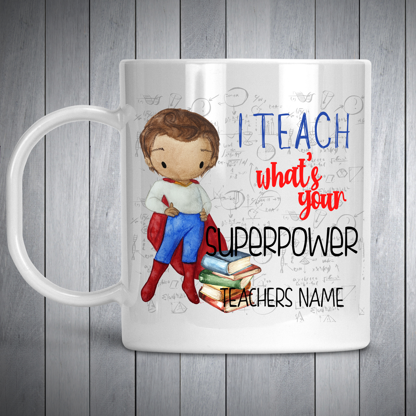 I Teach What's Your Super Power Teacher Gifts