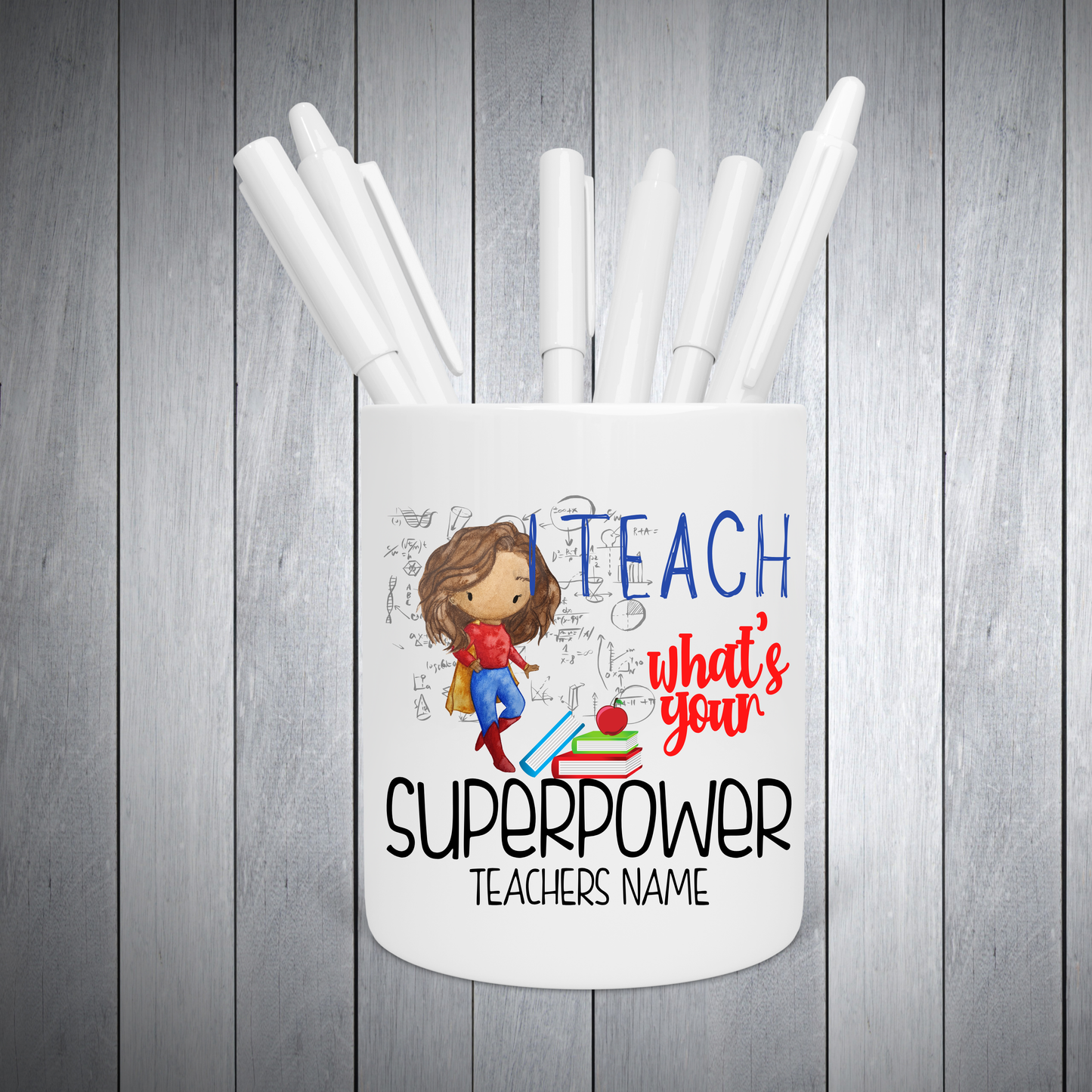 I Teach What's Your Super Power Teacher Gifts