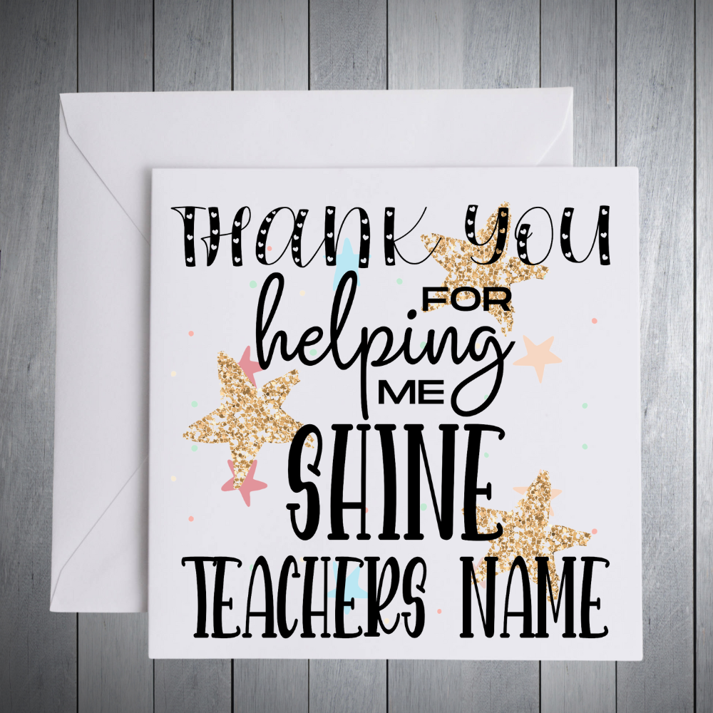 Thank you for making me shine Teacher Gifts