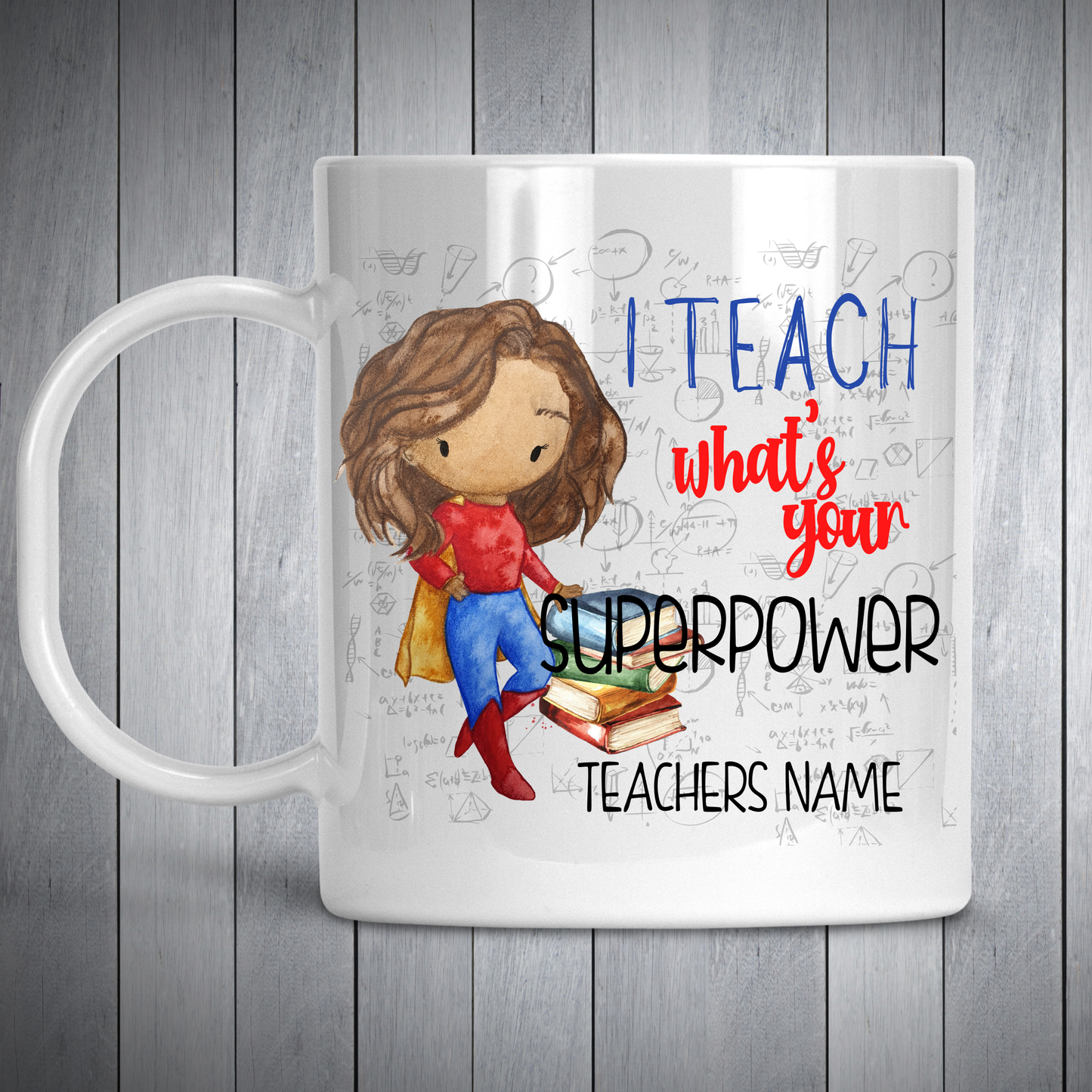 I Teach What's Your Super Power Teacher Gifts