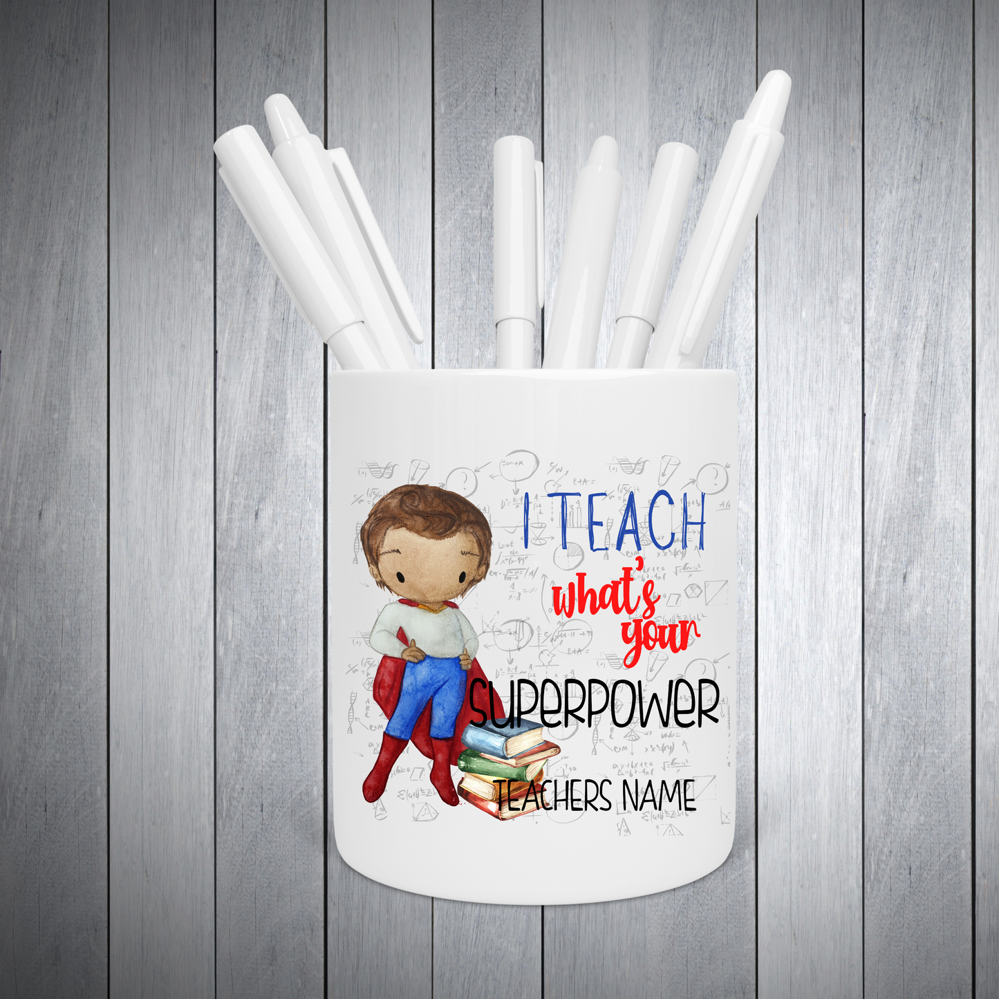 I Teach What's Your Super Power Teacher Gifts