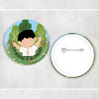 Too Blessed to Be Stressed Badge My Store