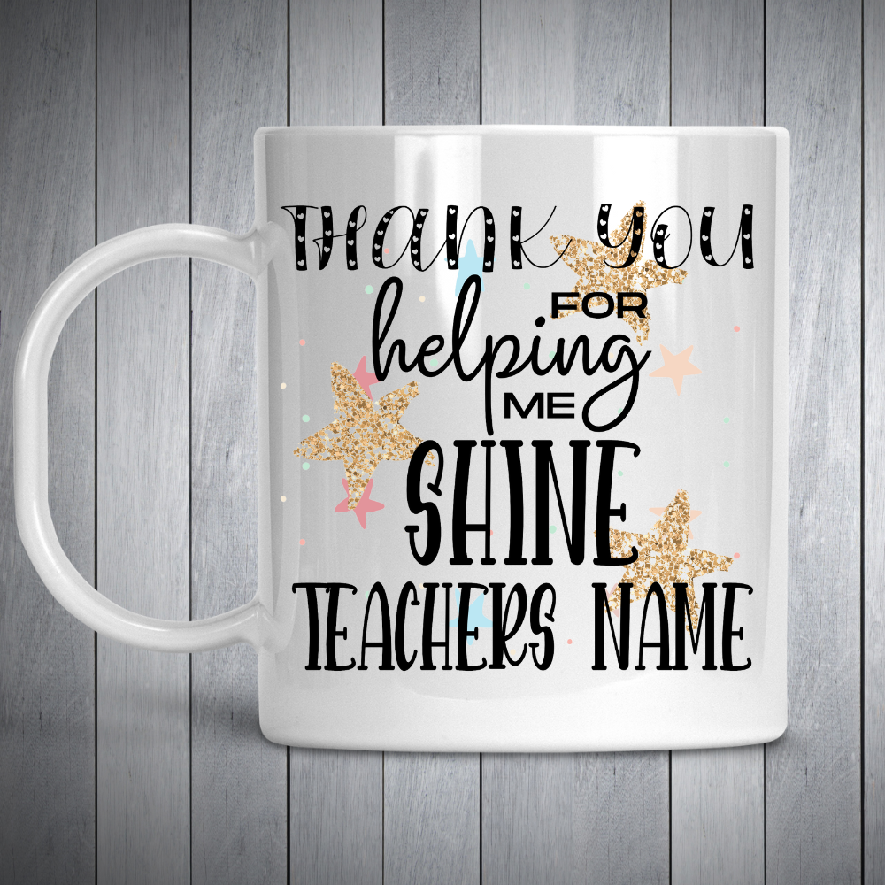 Thank you for making me shine Teacher Gifts